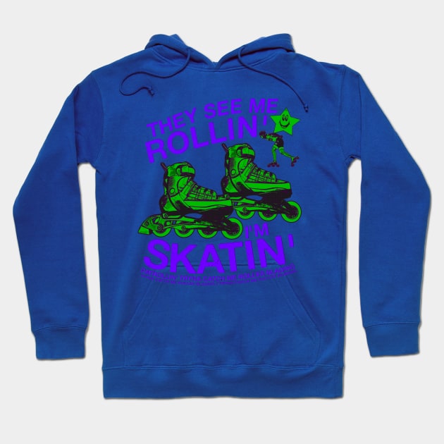 They See Me Rollin... I'm Skatin... Tryna Catch Me Roller Blading (green / purple) Hoodie by blueversion